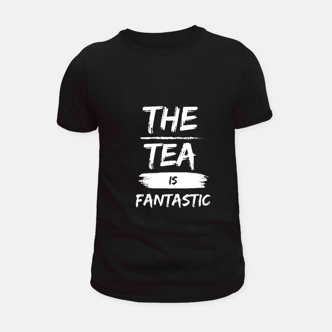 Trendy & Comfortable T-Shirts for Every Style ( THE TEA IS FANTASTIC )
