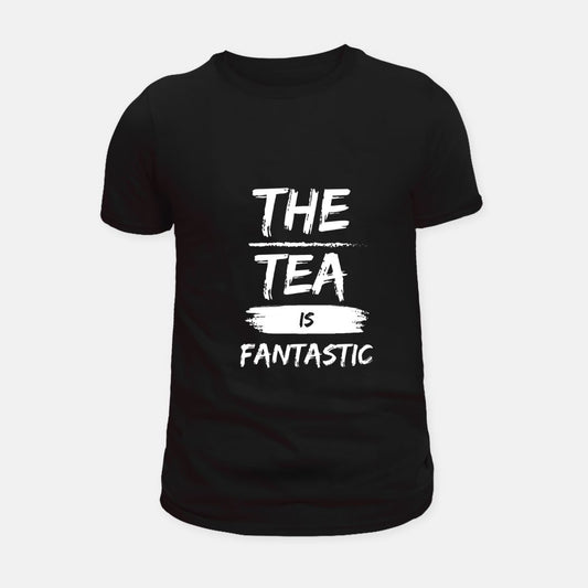 Trendy & Comfortable T-Shirts for Every Style ( THE TEA IS FANTASTIC )